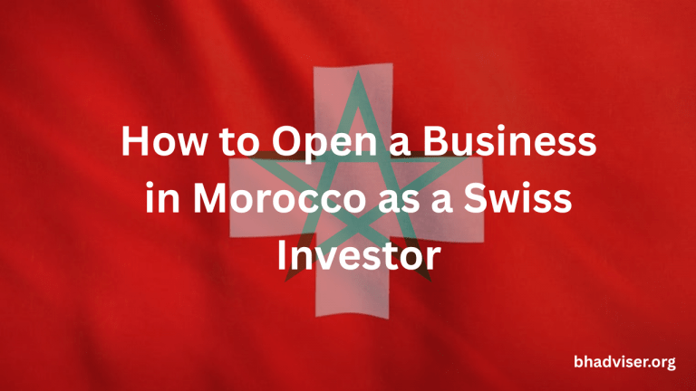 How to Open a Business in Morocco as a Swiss Investor