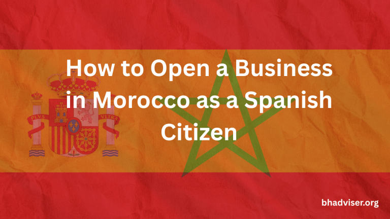 How to Open a Business in Morocco as a Spanish Citizen